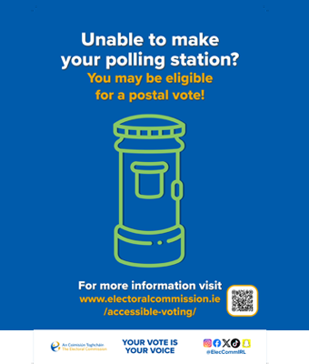 Poster with blue background with image of green post box. Text on poster says: Unable to make your polling station? You may be eligible for a postal vote! For more information visit www.electoralcommission.ie /accessible-voting/